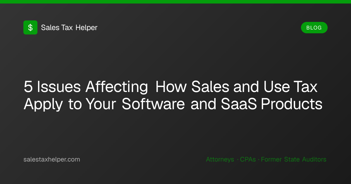 5 Issues Affecting How Sales and Use Tax Apply to Your Software and ...