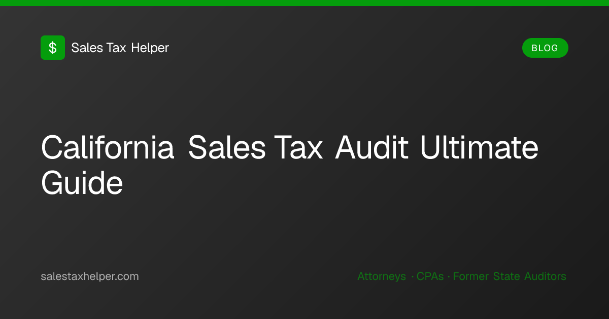 California Sales Tax Audit Ultimate Guide | Sales Tax Blog