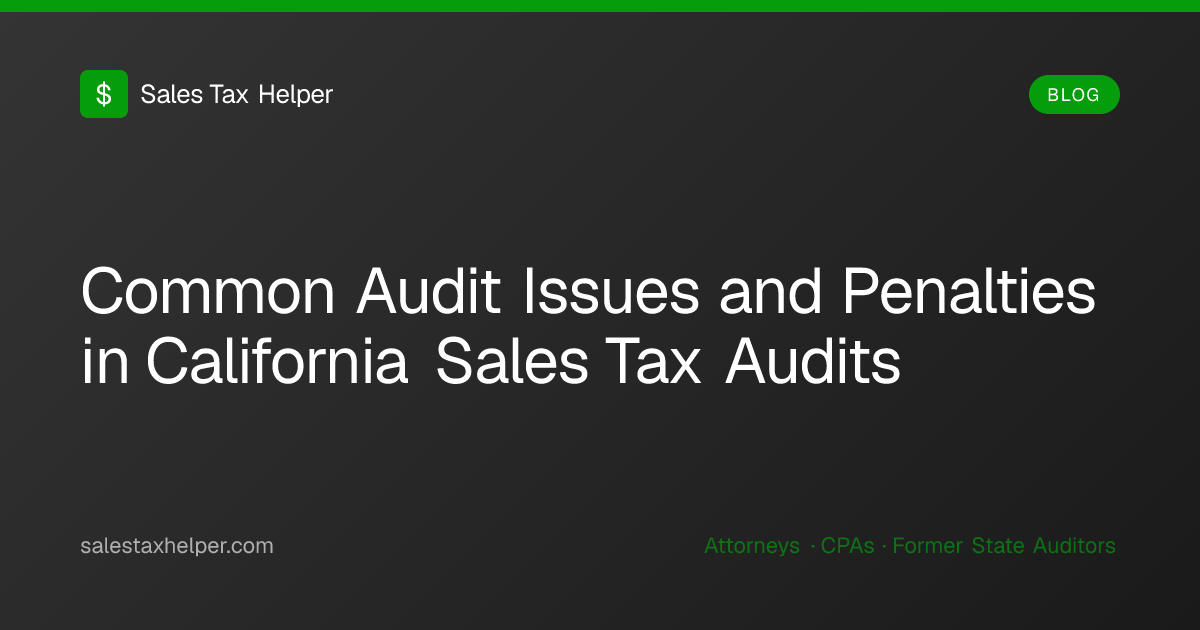 Common Audit Issues and Penalties in California Sales Tax Audits ...