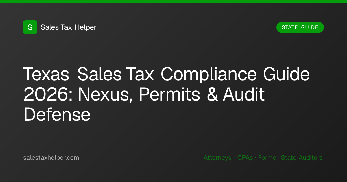 Texas Sales Tax Compliance Guide 2026: Nexus, Permits & Audit Defense ...