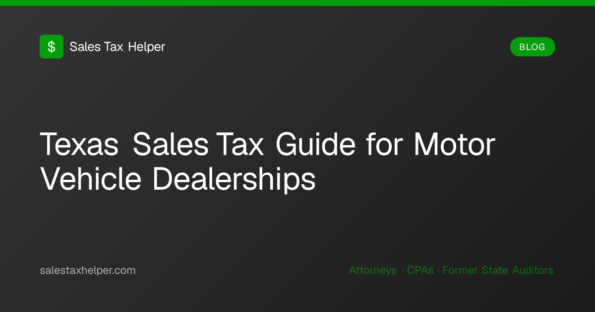 Texas Sales Tax Guide for Motor Vehicle Dealerships | Sales Tax Blog